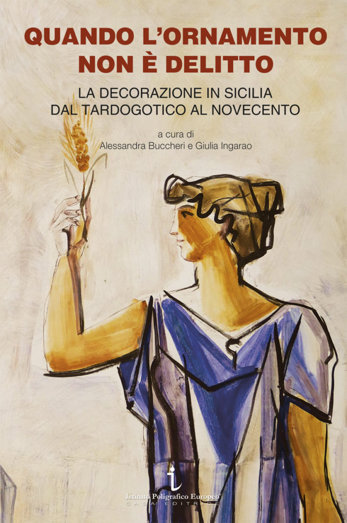 Quando l’ornamento non è delitto. La decorazione in Sicilia dal tardogotico al Novecento