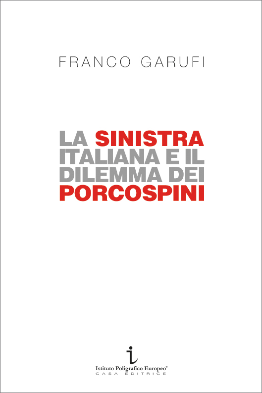 Garufi, La sinistra italiana e il dilemma dei porcospini