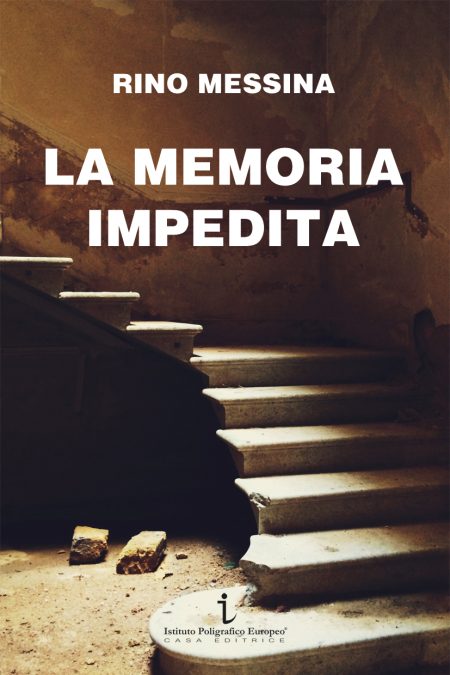 Rino Messina - La memoria impedita
