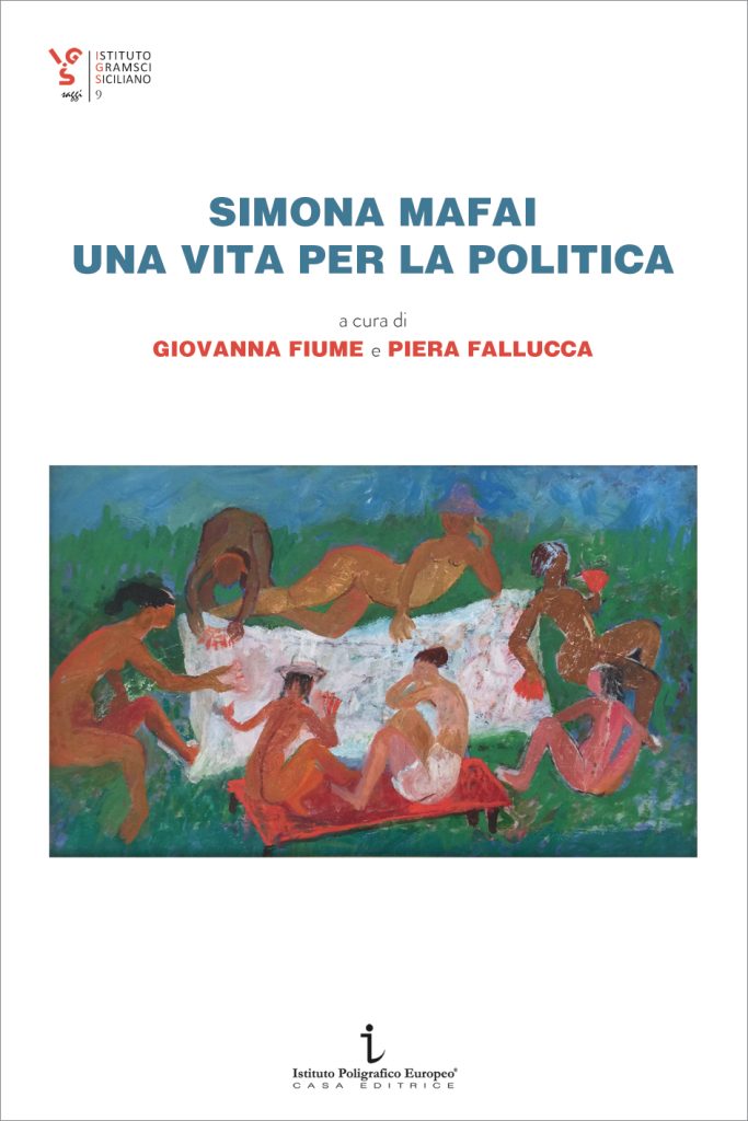 Simona Mafai, una vita per la politica / a cura di Giovanna Fiume e Piera Fallucca
